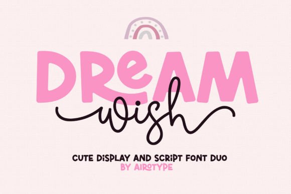 Dream Wish: A Font Duo That Brings Playful Energy to Any Project