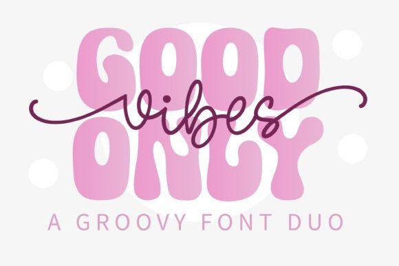 Good Vibes Only Duo: A Retro Font with Modern Versatility