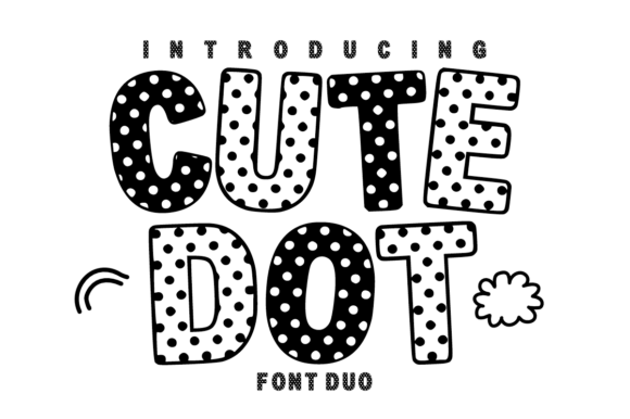 Why Cute Dot Duo is Your Go-To for Playful, Polka-Dot Typography